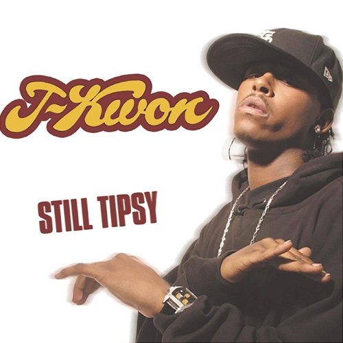 Still Tipsy (Remix) J-Kwon feat. Chingy and Murphy Lee