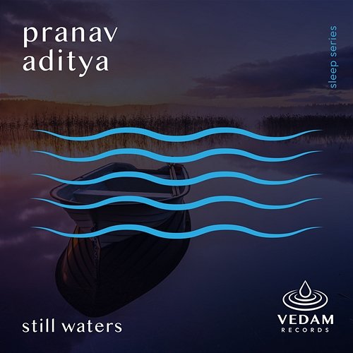 Still Waters Vedam, Pranav Aditya