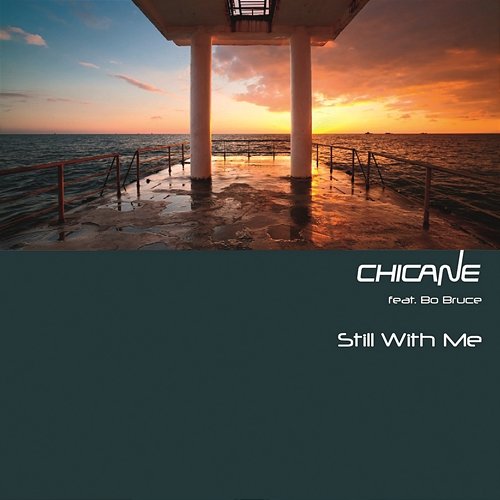Still With Me Chicane feat. Bo Bruce