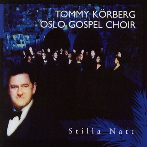 Stilla Natt Oslo Gospel Choir & Tommy Körberg