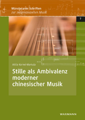 Stille als Ambivalenz moderner chinesischer Musik Waxmann Verlag GmbH