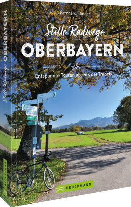 Stille Radwege Oberbayern Bruckmann