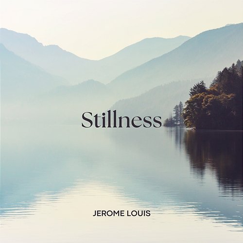 Stillness Jerome Louis