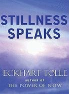 Stillness Speaks Tolle Eckhart