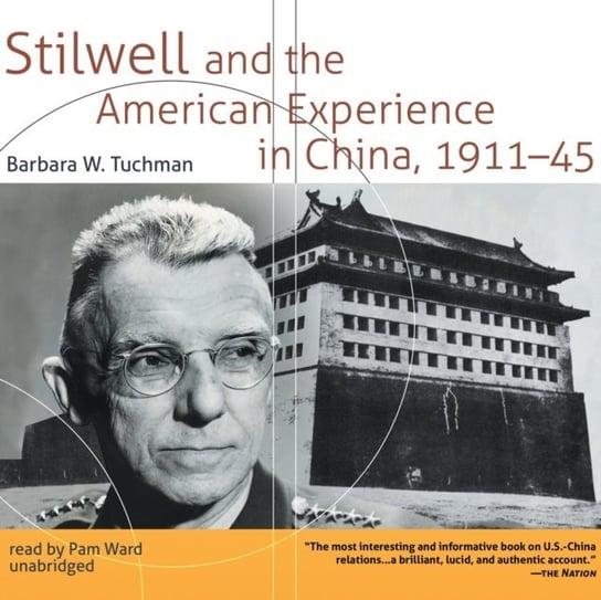 Stilwell and the American Experience in China, 1911-45 - audiobook Tuchman Barbara W.