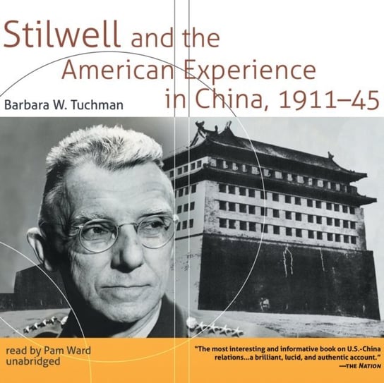 Stilwell and the American Experience in China, 1911-45 Tuchman Barbara W.