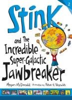 Stink and the Incredible Super-Galactic Jawbreaker Mcdonald Megan