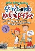 Stinkbomb & Ketchup-Face and the Quest for the Magic Porcupine Dougherty John
