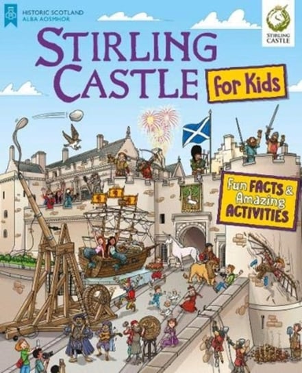 Stirling Castle for Kids: Fun Facts and Amazing Activities Opracowanie zbiorowe