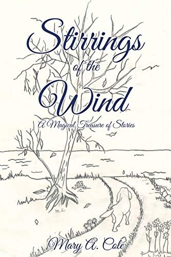 Stirrings of the Wind: A Magical Treasure of Stories Mary A Cole