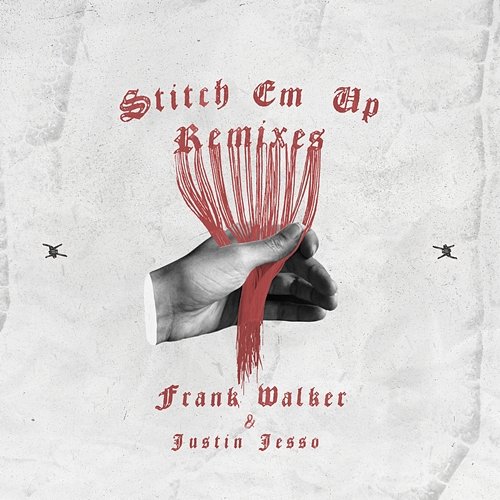 Stitch Em Up - The Remixes Frank Walker, Justin Jesso