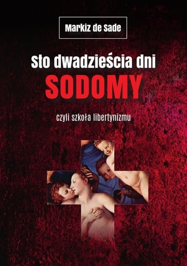 Sto dwadzieścia dni Sodomy De Sade Markiz