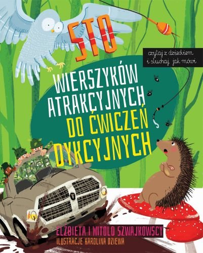 Sto wierszyków atrakcyjnych do ćwiczeń dykcyjnych Szwajkowski Witold, Szwajkowska Elżbieta