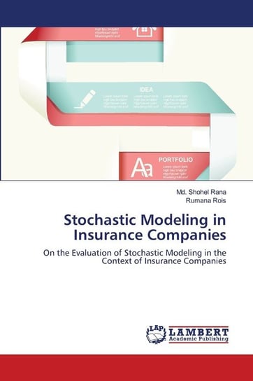 Stochastic Modeling in Insurance Companies Rana Md. Shohel