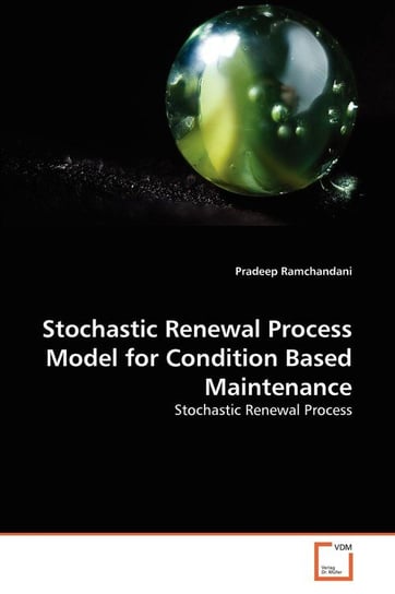 Stochastic Renewal Process Model for Condition Based Maintenance Ramchandani Pradeep