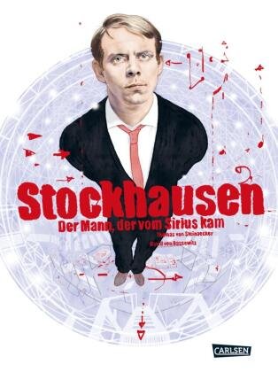 Stockhausen: Der Mann, der vom Sirius kam Carlsen Verlag