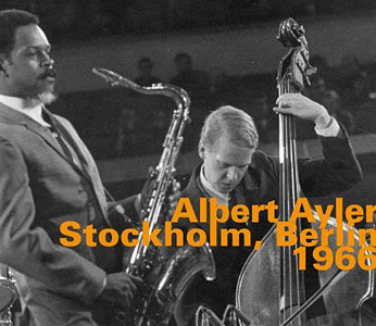 Stockholm Berlin 1966 Ayler Albert