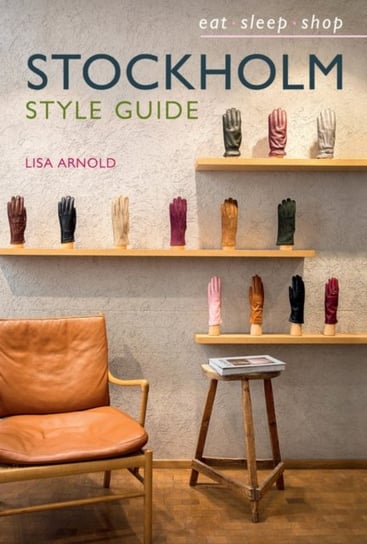 Stockholm Style Guide: Eat sleep shop Lisa Arnold