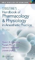 Stoelting's Handbook of Pharmacology and Physiology in Anesthetic Practice Stoelting Robert K., Flood Pamela, Rathmell James P., Shafer Steven