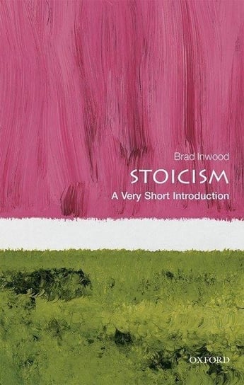 Stoicism: A Very Short Introduction Inwood Brad