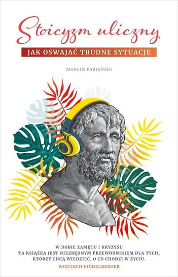 Stoicyzm uliczny. Jak oswajać trudne sytuacje - ebook epub Fabjański Marcin