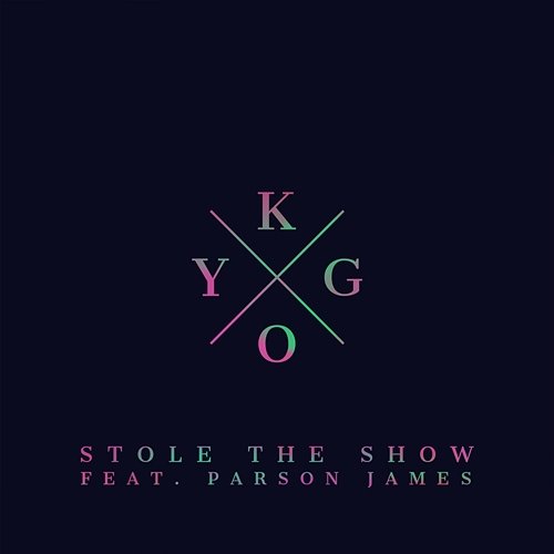 Stole the Show Kygo, Parson James