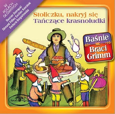 Stoliczku nakryj się. Tańczące krasnoludki Bartosik Tadeusz, Kęstowicz Zygmunt, Złotnicki Jerzy, Tomecki Andrzej, Damięcki Damian, Fidler Edmund, Kamiński Emilian, Bargiełowska Barbara