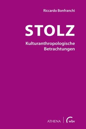 Stolz - Kulturanthropologische Betrachtungen WBV Media