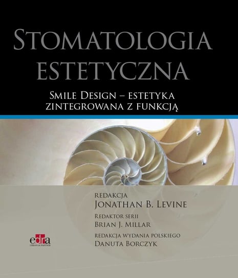 Stomatologia estetyczna. Smile Design estetyka zintegrowana z funkcją Levine J.B.