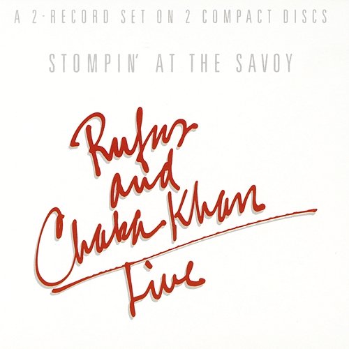 Stompin' At The Savoy Rufus And Chaka Khan