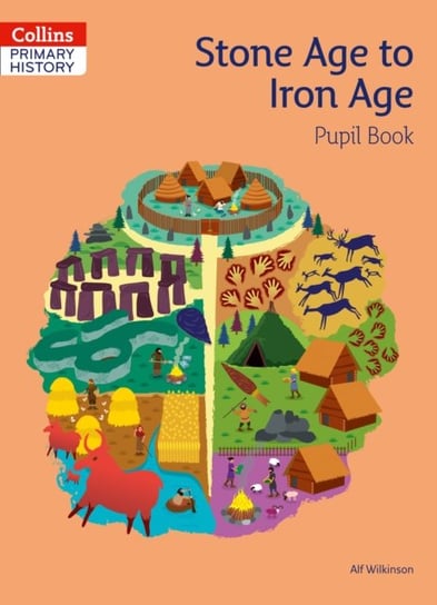 Stone Age to Iron Age Pupil Book Alf Wilkinson