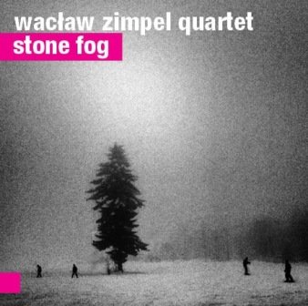 Stone Fog Wacław Zimpel Quartet