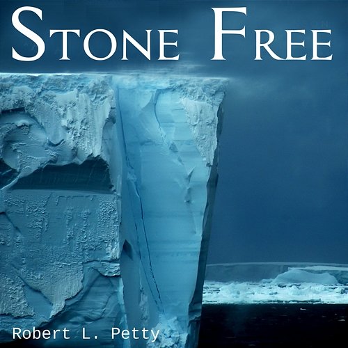 Stone Free Robert L. Petty