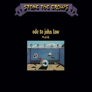 Stone the Crows - Ode To John Law Stone the Crows