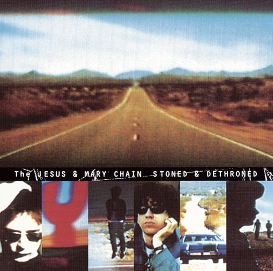 Stoned & Dethroned The Jesus And Mary Chain