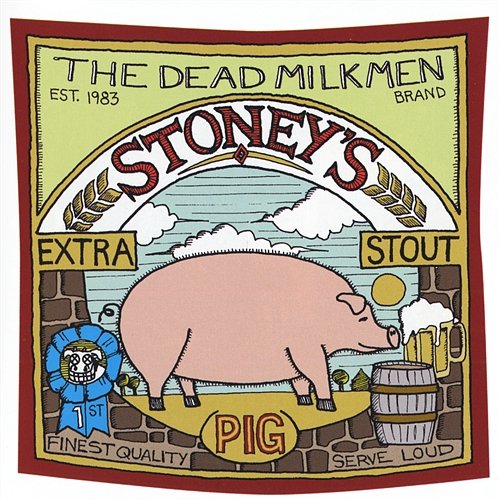 Stoney's Extra Stout [Pig] The Dead Milkmen