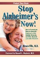 Stop Alzheimer's Now! Fife Bruce C.N. N.D.