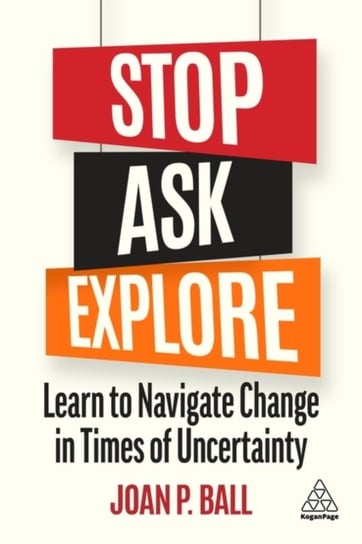 Stop, Ask, Explore: Learn to Navigate Change in Times of Uncertainty Joan P. Ball