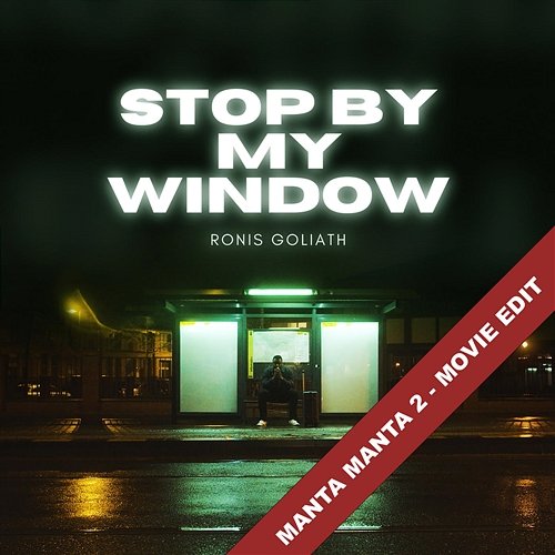 Stop By My Window (Soundtrack Manta Manta 2 Version) Ronis Goliath