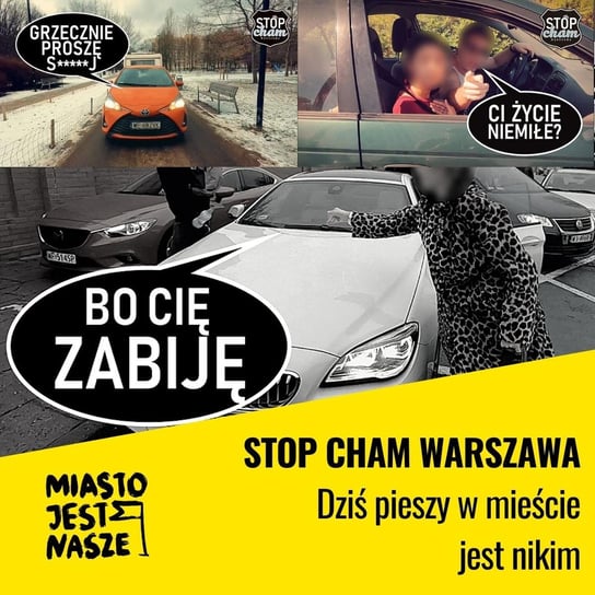 Stop Cham Warszawa: Dziś pieszy w mieście jest nikim - Miasto jest nasze - podcast Opracowanie zbiorowe