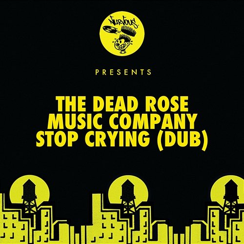 Stop Crying The Dead Rose Music Company