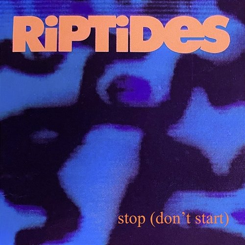 Stop (Don't Start) The Riptides