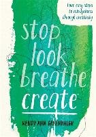 Stop Look Breathe Create Greenhalgh Wendy Ann