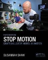 Stop Motion: Craft Skills for Model Animation Shaw Susannah