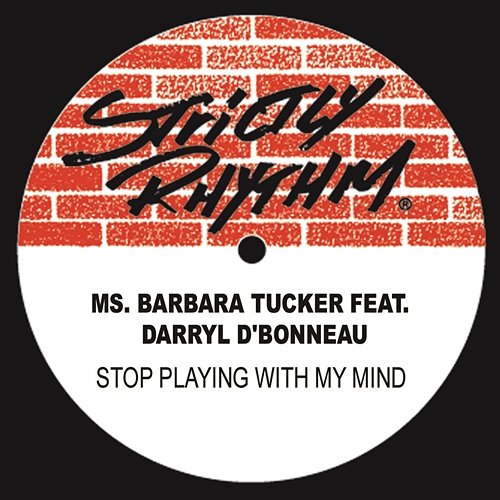 Stop Playing With My Mind Barbara Tucker feat. Darryl D'Bonneau