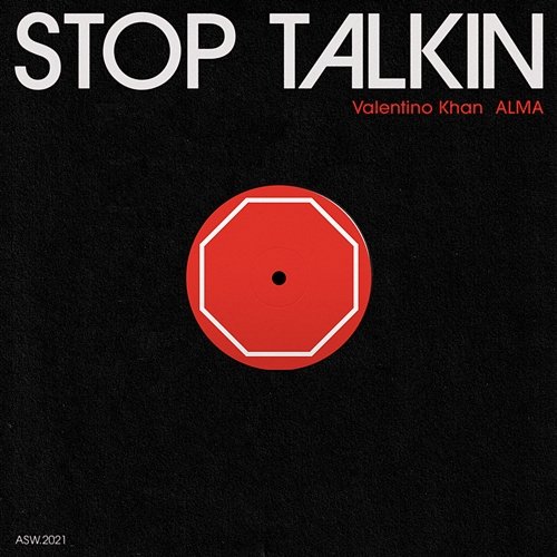Stop Talkin Valentino Khan feat. ALMA