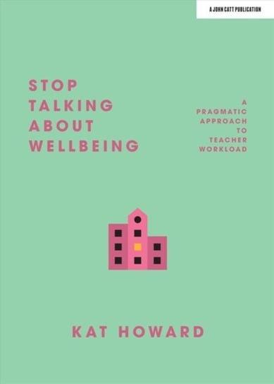 Stop Talking About Wellbeing Katherine Howard