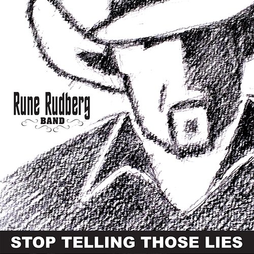 Stop Telling Those Lies Rune Rudberg