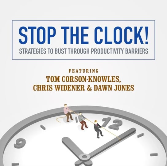 Stop the Clock! Davidson Jeff, Jones Dawn, Widener Chris, Corson-Knowles Tom