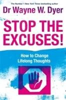 Stop The Excuses! Dyer Wayne W.